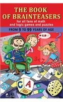 The Book of Brainteasers: For All Fans of Math and Logic Games and Puzzles