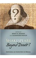 Shakespeare Beyond Doubt? -- Exposing an Industry in Denial