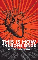 This Is How the Bone Sings
