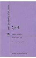 Code of Federal Regulations Title 26, Internal Revenue, Parts 300-499, 2014