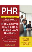 PHR Study Guide 2018 & 2019 for the NEW PHR Certification Exam Outline: PHR Exam Prep 2018 & 2019 & Practice Exam Questions