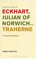 Non-Dualism in Eckhart, Julian of Norwich and Traherne