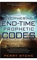 Deciphering End-Time Prophetic Codes: Cyclical and Historical Biblical Patterns Reveal America's Past, Present and Future Events, Including Warnings and Patterns to Leaders