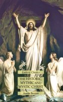 The Historic, Mythic and Mystic Christ: Esoteric Classics