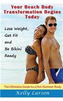 Your Beach Body Transformation Begins Today