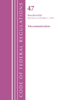 Code of Federal Regulations,TITLE 47 TELECOMMUNICATIONS 80-END, Revised as of October 1, 2022: (Code of Federal Regulations, Title 42 Public Health)