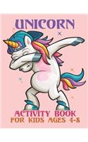 Unicorn Activity Book For Kids Ages 4-8: A Fun and Educational Children's Workbook for Unicorn Coloring