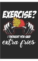 Exercise? I Thought You Said Extra Fries