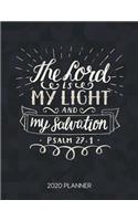 The Lord Is My Light And My Salvation Psalm 27: 1 2020 Planner: Weekly Planner with Christian Bible Verses or Quotes Inside