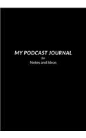 My Podcast Journal for Notes and Ideas
