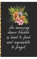 A Truly Amazing Dance Teacher Is Hard To Find, Difficult To Part With And Impossible To Forget