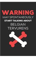 Warning May Spontaneously Start Talking About Belgian Tervurens: Lined Journal, 120 Pages, 6 x 9, Funny Belgian Tervuren Notebook Gift Idea, Black Matte Finish (Warning May Spontaneously Start Talking About Belgia