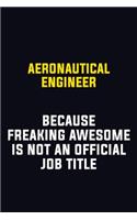 aeronautical engineer Because Freaking Awesome Is Not An Official Job Title