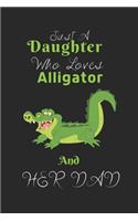 Just A Daughter Who Loves Alligator & her dad