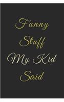 Funny Stuff My Kid Said Journal
