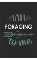 Talk FORAGING To Me Cute FORAGING Lovers FORAGING OBSESSION Notebook A beautiful