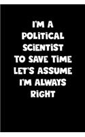 Political Scientist Notebook - Political Scientist Diary - Political Scientist Journal - Funny Gift for Political Scientist