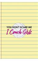 You Don't Scare me I Coach Girls