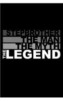 Stepbrother - the Man, the Myth, the Legend