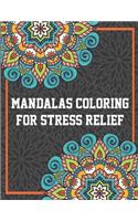 Mandalas Coloring Book for Stress Relief: Adult Mandala Pattern Coloring Books for Meditation, Stress Relief, Relaxation, and Happiness - Mandalas Coloring Books Designed to Color for Relaxa