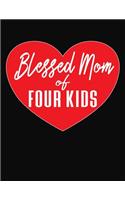 Blessed Mom Of Four Kids: Journal Gift Book for Mother - 110 Page Blank Lined Diary