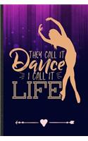 They Call It Dance I Call It Life
