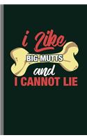 I like Big Mutts and I cannot lie: For Dogs Puppy Animal Lovers Cute Animal Composition Book Smiley Sayings Funny Vet Tech Veterinarian Animal Rescue Sarcastic For Kids Veterinarian P