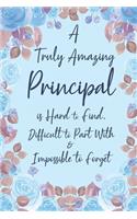 A Truly Amazing Principal is Hard to Find Difficult to Part With and Impossible to Forget