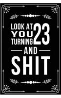 Look at You Turning 23 and Shit