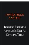 Operations Analyst because freeking awsome is not an official title