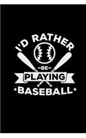 Rather be playing baseball