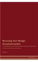 Reversing Your Myalgic Encephalomyelitis: The 30 Day Journal for Raw Vegan Plant-Based Detoxification & Regeneration with Information & Tips (Updated Edition) Volume 1