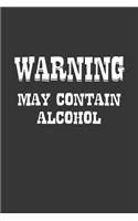Warning May Container Alcohol Notebook: Lined Journal, 120 Pages, 6 x 9, Affordable Gift Journal Matte Finish