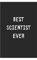 Best Scientist Ever: Lined Journal, 120 Pages, 6 x 9, Scientist Gift Idea, Black Matte Finish (Best Scientist Ever Journal)