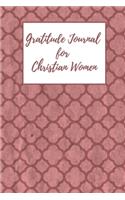 Gratitude Journal for Christian Women: Includes Quotes from Scripture and Inspiring phrases in Beautiful Lettering and Coloring Pages surrounding the Bible quotes geometric pattern
