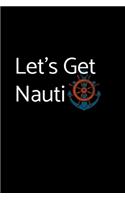 Let's Get Nauti: Nautical Gifts - A Small Lined Journal or Notebook (Card Alternative)