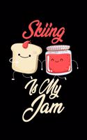 Skiing is My Jam: Funny Skiing Journal (Diary, Notebook) Christmas & Birthday Gift for Skiing Enthusiasts
