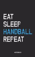 Eat Sleep Handball Repeat Notizbuch