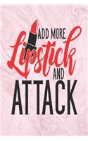 Add more lipstick and attack