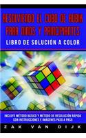 Resolviendo el Cubo de Rubik para Niños y Principiantes - Libro de Solución a Color