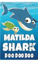 Matilda: Matilda Shark Doo Doo Doo Notebook Journal For Drawing or Sketching Writing Taking Notes, Custom Gift With The Girls Name Matilda