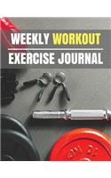 Weekly Workout Exercise Journal: Weekly Workout Exercise Journal book for women With Calendar 2018-2019 Weekly Workout Planner, Workout Goal, Workout Journal Notebook Workbook size (1 Workout Journal a Daily Fitness Log)