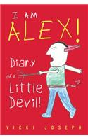 I Am Alex!: Diary of a Little Devil!(1 I Am Alex!)