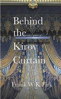 Behind the Kirov Curtain