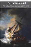 Sermon Journal: Be Still and Know That I am God Bible Study Journal - (6x9) 150 Pages