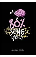 My Brain Is 80% Song Lyrics: Blank Lined Journal With Calendar For Those Who Love To Write And Compose Song Lyrics