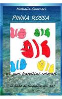 Pinna Rossa e i suoi fratellini colorati