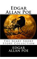 Edgar Allan Poe: The Scary Short Story Collection
