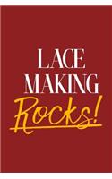 Lace Making Rocks!