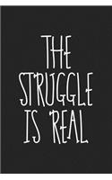 The Struggle Is Real